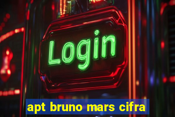 apt bruno mars cifra